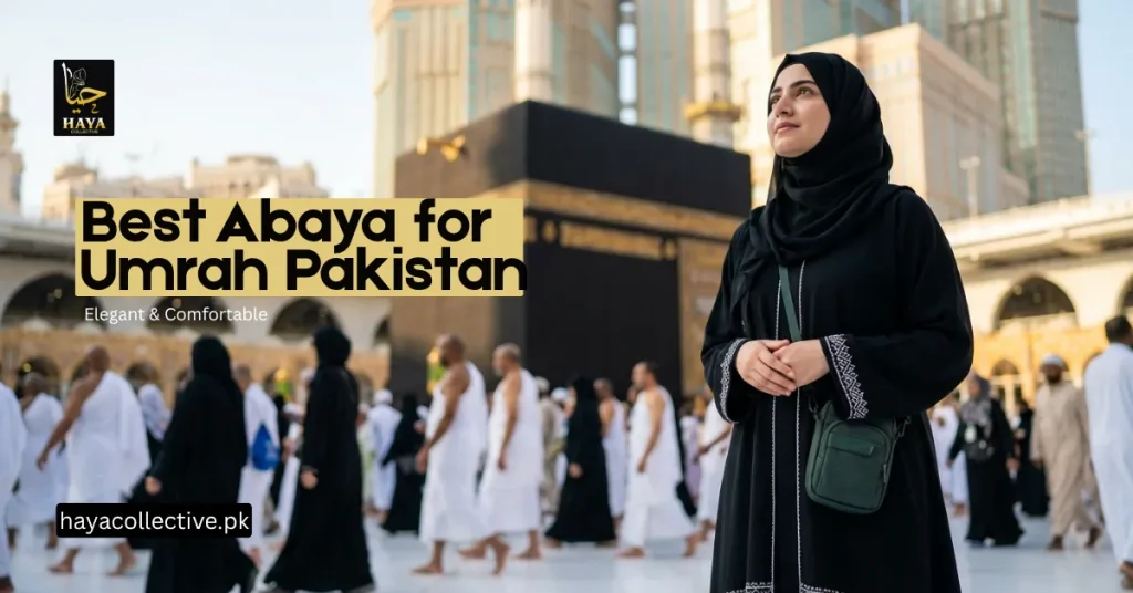 Best Abaya for Umrah Pakistan